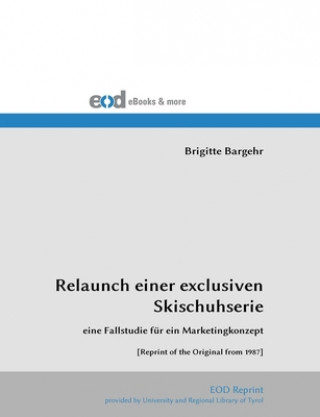 Βιβλίο Relaunch einer exclusiven Skischuhserie BRIGITTE BARGEHR