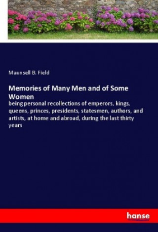 Buch Memories of Many Men and of Some Women Maunsell B. Field