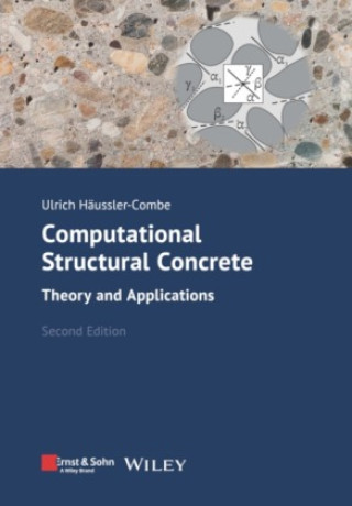 Kniha Computational Structural Concrete 2e - Theory and Applications Haussler-Combe