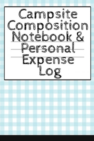 Kniha Campsite Composition Notebook & Personal Expense Log Tanner Woodland