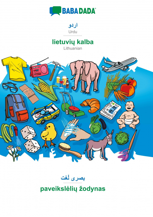 Kniha BABADADA, Urdu (in arabic script) - lietuvi&#371; kalba, visual dictionary (in arabic script) - paveiksleli&#371; zodynas 