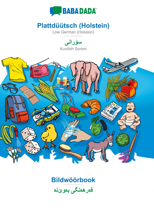 Kniha BABADADA, Plattduutsch (Holstein) - Kurdish Sorani (in arabic script), Bildwoeoerbook - visual dictionary (in arabic script) 