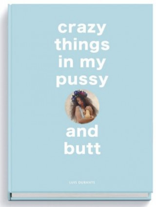 Книга Crazy Things in my Pussy and Butt 