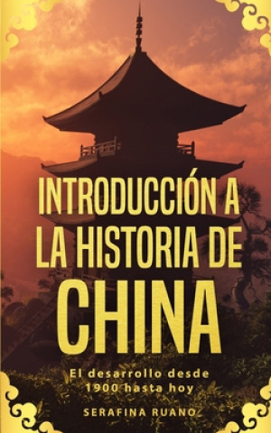 Kniha Introduccion a la historia de China Serafina Ruano