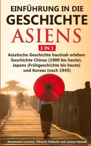 Könyv Einfuhrung in die Geschichte Asiens - 3 in 1 Annemarie Laurenz