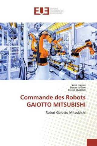 Knjiga Commande des Robots GAIOTTO MITSUBISHI Benari Ahlem