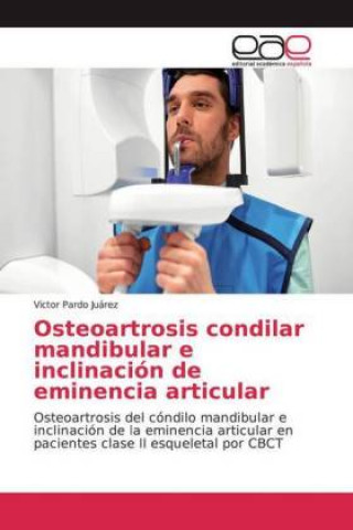 Kniha Osteoartrosis condilar mandibular e inclinación de eminencia articular 