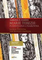 Kniha Marie Terezie: Požehnaná císařovna / Maria Theresa: The Blessed Empress Sabrina D. Harris