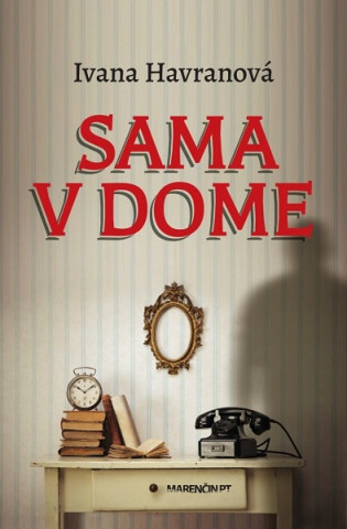 Könyv Sama v dome Ivana Havranová