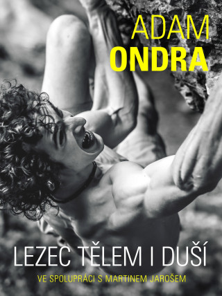 Βιβλίο Adam Ondra lezec tělem i duší Martin Jaroš