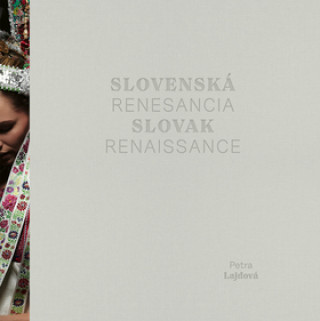 Knjiga Slovenská renesancia Slovak Renaissance Petra Lajdová