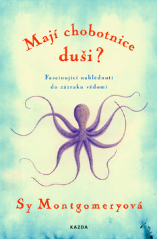 Kniha Mají chobotnice duši? Sy Montgomeryová