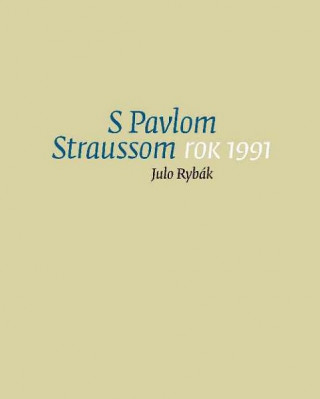 Książka S Pavlom Straussom - Rok 1991 Julo  Rybák