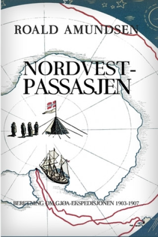 Carte Nordvestpassasjen Roald Amundsen