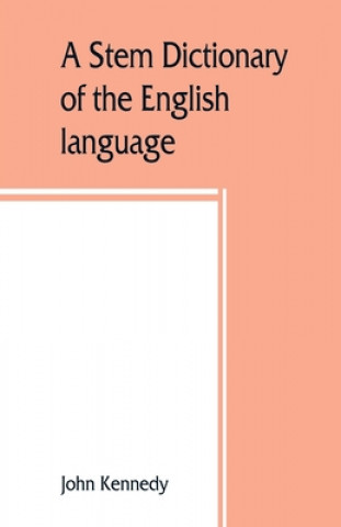 Buch stem dictionary of the English language JOHN KENNEDY