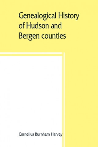 Knjiga Genealogical history of Hudson and Bergen counties, New Jersey CORN BURNHAM HARVEY