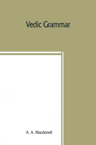 Kniha Vedic grammar A. A. MACDONELL