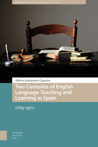 Książka Two Centuries of English Language Teaching and Learning in Spain Alberto (Alberto) Lombardero Caparr s