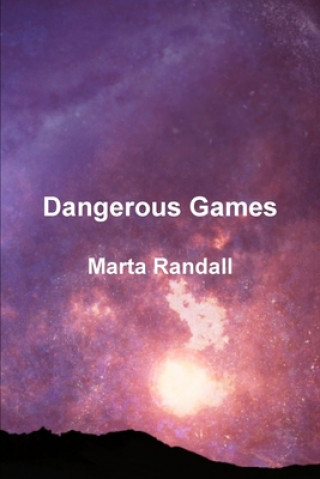 Kniha Dangerous Games Marta Randall