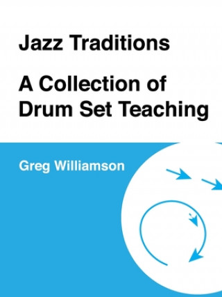Βιβλίο Jazz Traditions A Collection of Drum Set Teaching Greg Williamson