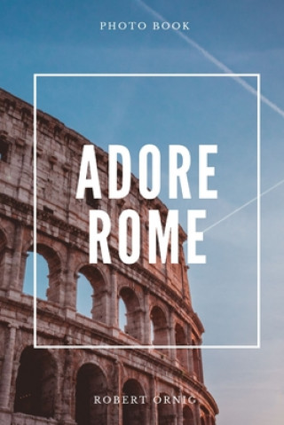 Kniha Adore Rome Robert Ornig