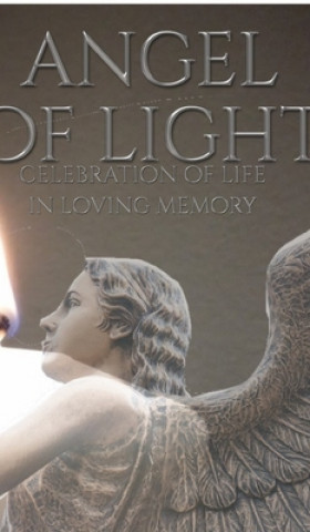 Könyv celebration of Life Angel of light in loving memory remeberance Journal Michael Huhn