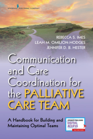 Kniha Communication and Care Coordination for the Palliative Care Team Leah Omilion-Hodges