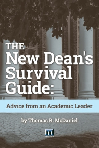 Kniha The New Dean's Survival Guide: Advice from an Academic Leader 