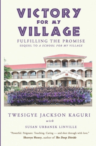 Könyv Victory for My Village: Fulfilling the Promise Twesigye Jackson Kaguri