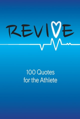 Kniha Revive: 100 Quotes for the Athlete 