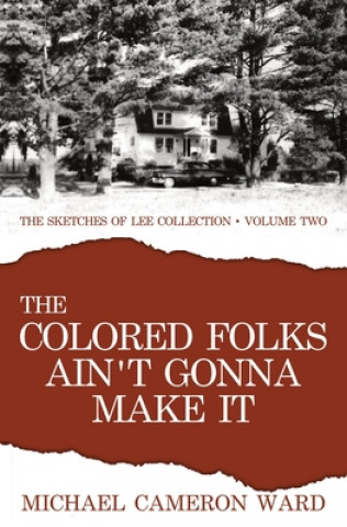 Книга Colored Folks Ain't Gonna Make It 