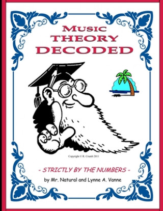 Carte Music Theory Decoded - Strictly by the Numbers - Lynne A. Vanne
