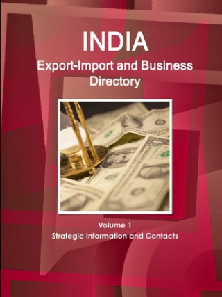 Книга India Export-Import and Business Directory Volume 1 Strategic Information and Contacts 