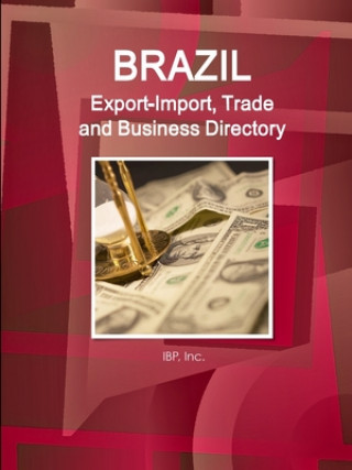 Carte Brazil Export-Import, Trade and Business Directory Volume 1 Strategic Information and Contacts 