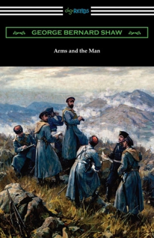 Kniha Arms and the Man George Bernard Shaw