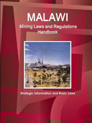 Book Malawi Mining Laws and Regulations Handbook - Strategic Information and Basic Laws 