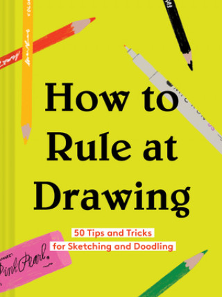 Kniha How to Rule at Drawing 