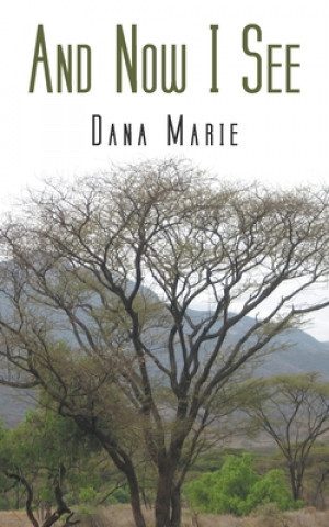 Βιβλίο And Now I See Dana Marie