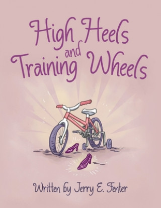 Kniha High Heels and Training Wheels 