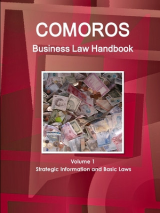 Könyv Comoros Business Law Handbook Volume 1 Strategic Information and Basic Laws 