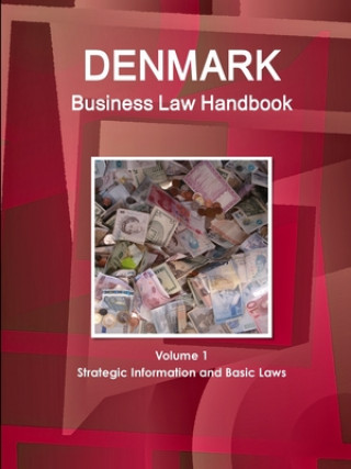 Książka Denmark Business Law Handbook Volume 1 Strategic Information and Basic Laws 