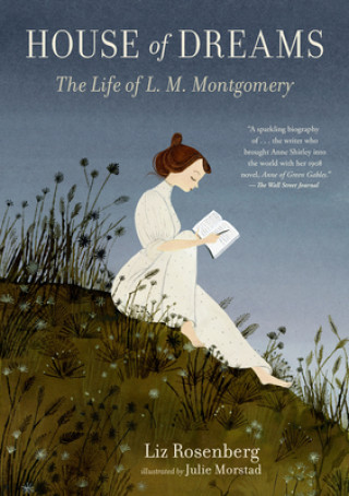 Könyv House of Dreams: The Life of L. M. Montgomery Julie Morstad