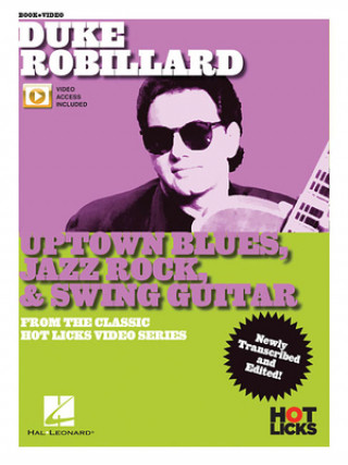 Kniha Duke Robillard - Uptown Blues, Jazz Rock & Swing Guitar: From the Classic Hot Licks Video Series 