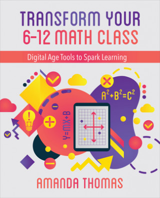 Kniha Transform Your 6-12 Math Class 