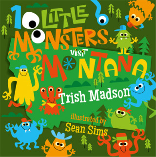 Livre 10 Little Monsters Visit Montana Sean Sims