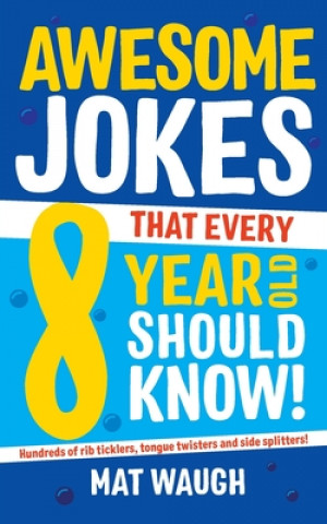 Carte Awesome Jokes That Every 8 Year Old Should Know! 