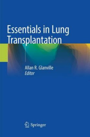 Kniha Essentials in Lung Transplantation Allan R. Glanville