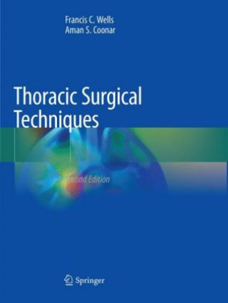 Книга Thoracic Surgical Techniques Francis C. Wells