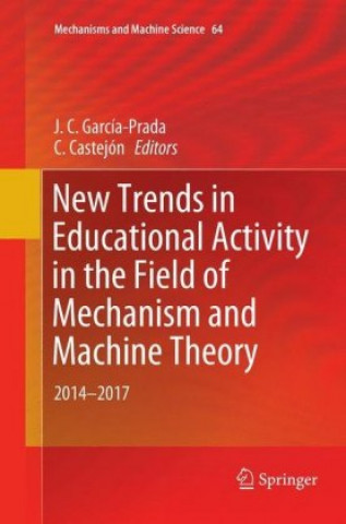 Книга New Trends in Educational Activity in the Field of Mechanism and Machine Theory J.C. García-Prada