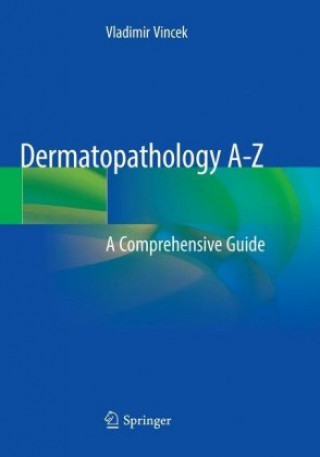 Carte Dermatopathology A-Z Vladimir Vincek